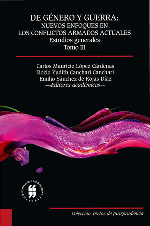 De género y guerra: nuevos enfoques en los conflictos armados actuales. Tomo III: estudios generales