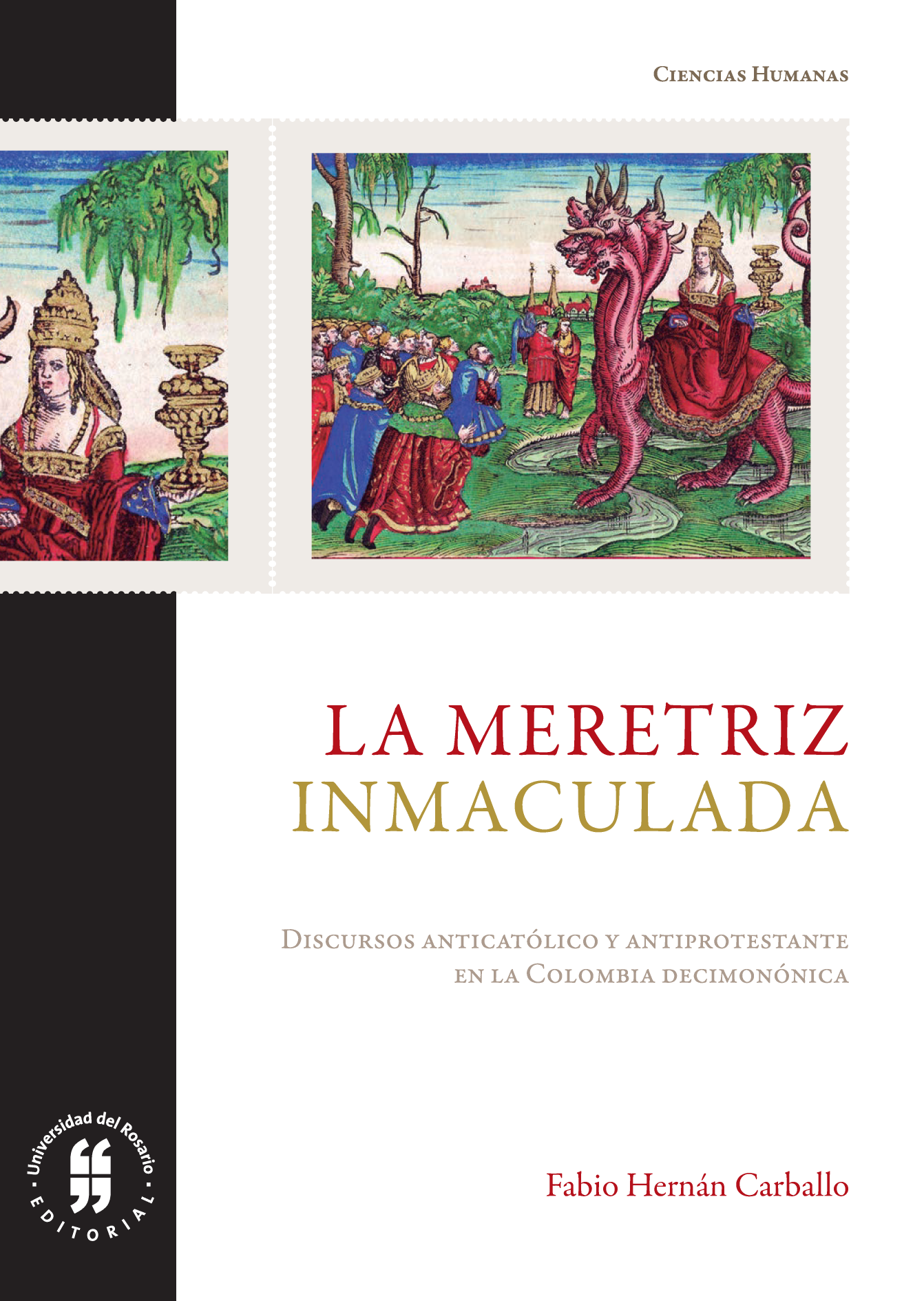 La meretriz inmaculada: discurso antiprotestante y discurso anticatólico en la Colombia decimonónica