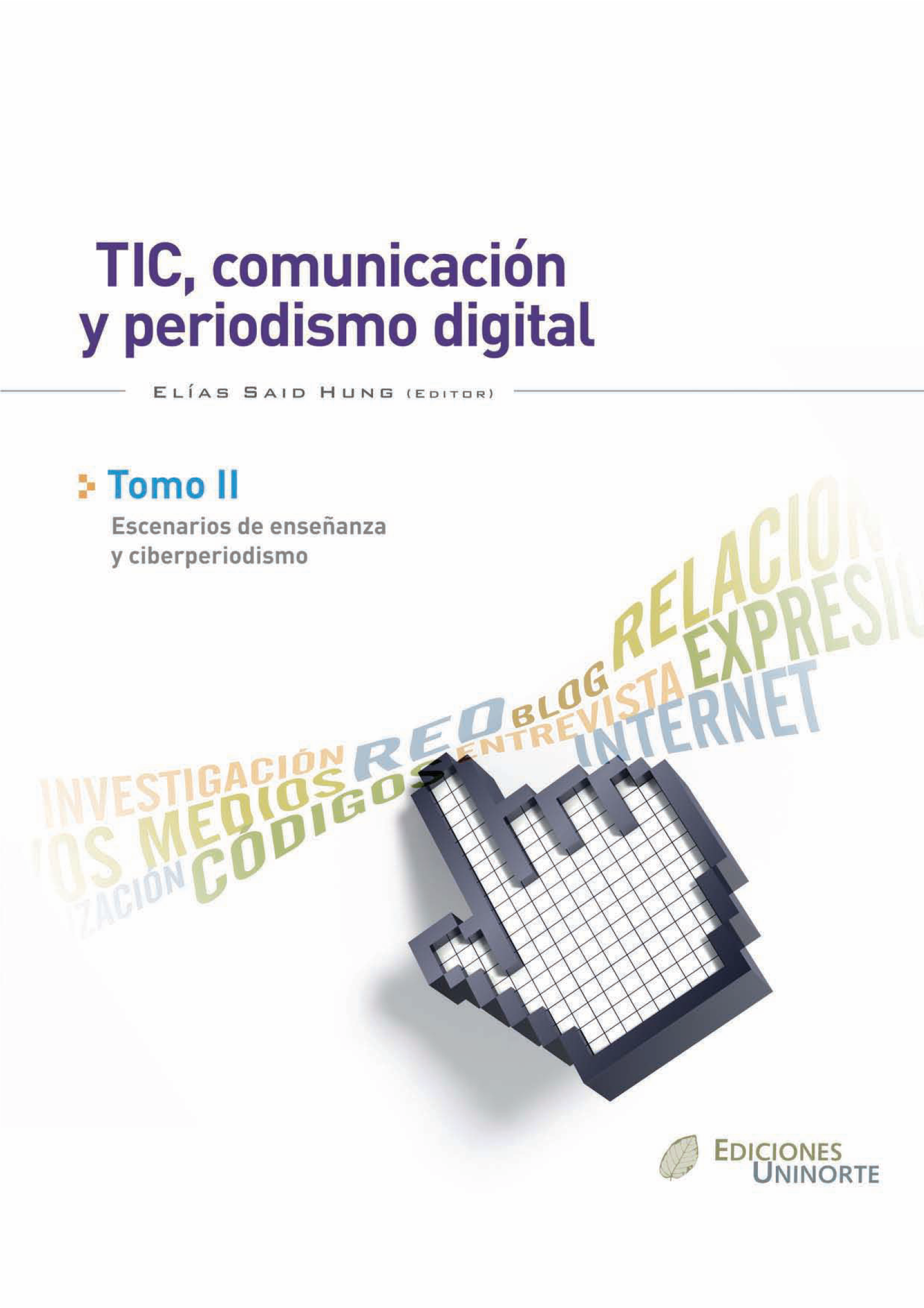 TIC, comunicación y periodismo digital. Tomo II: escenario de enseñanza y ciberperiodismo