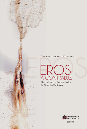 Eros a contraluz: el erotismo en la cuentística de Germán Espinosa