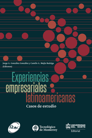 Experiencias empresariales latinoamericanas: casos de estudio