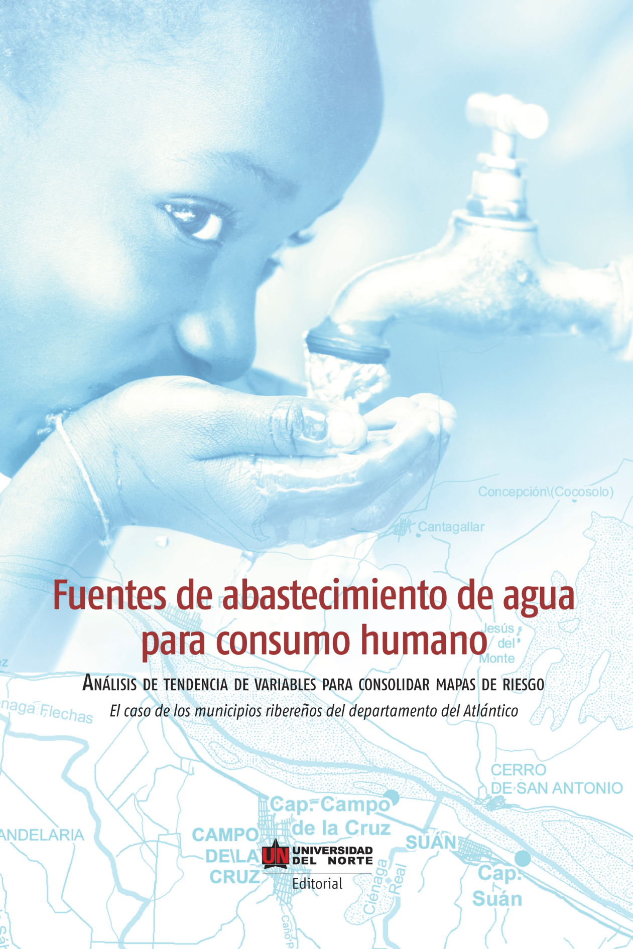 Fuentes de abastecimiento de agua para consumo humano: análisis de tendencia de variables para consolidar mapas de riesgo, el caso de los municipios ribereños del departamento del Atlántico