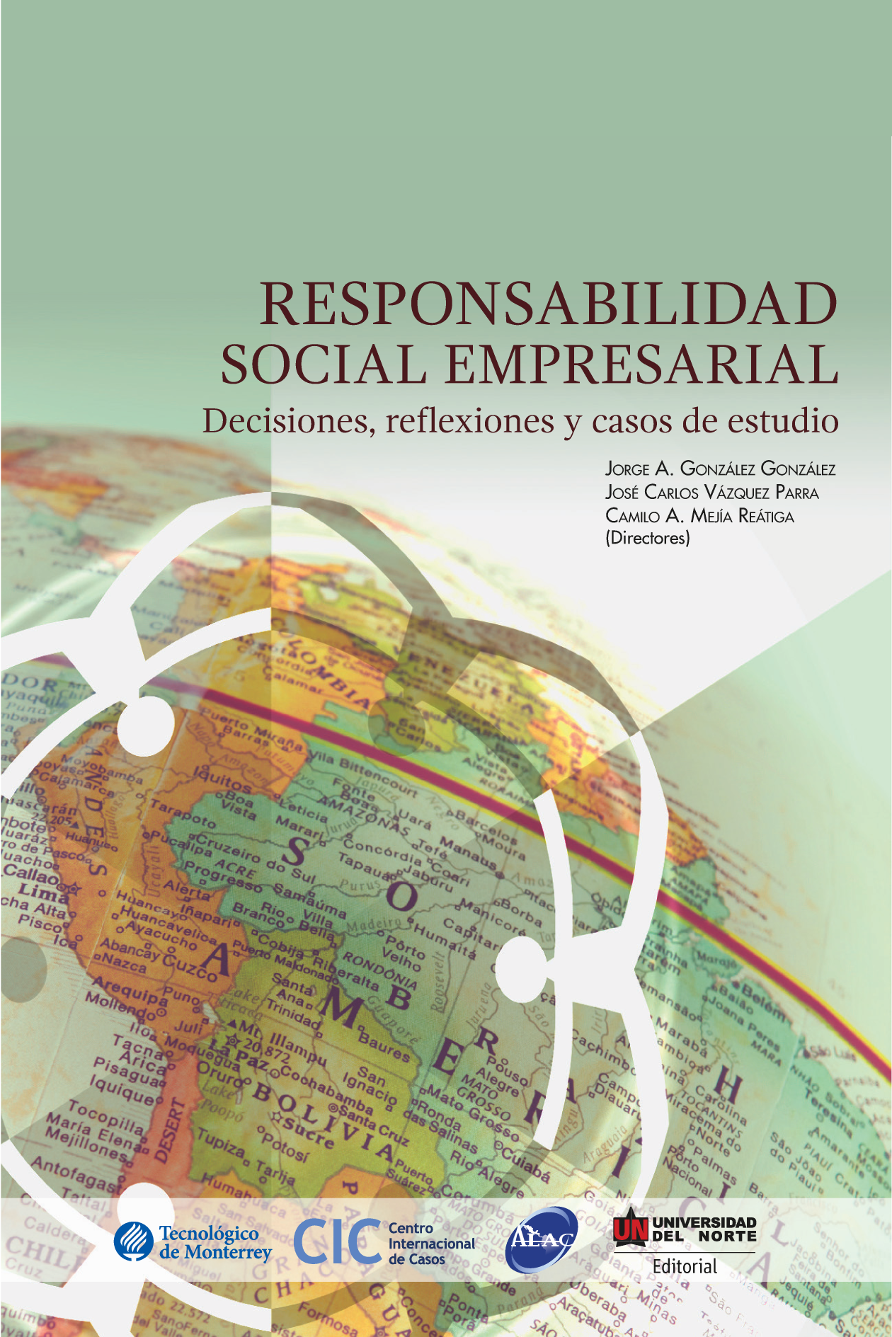 Responsabilidad social empresarial: decisiones, reflexiones y casos de estudio