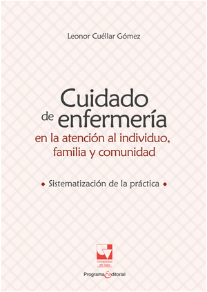 Cuidado de enfermería en la atención al individuo, familia y comunidad: sistematización de la práctica