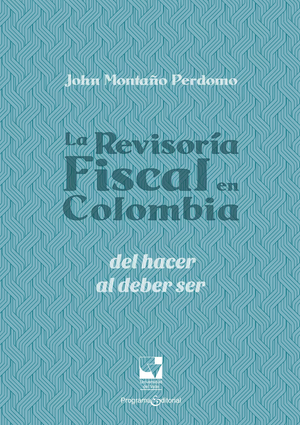 La revisoría fiscal en Colombia: del hacer al deber ser