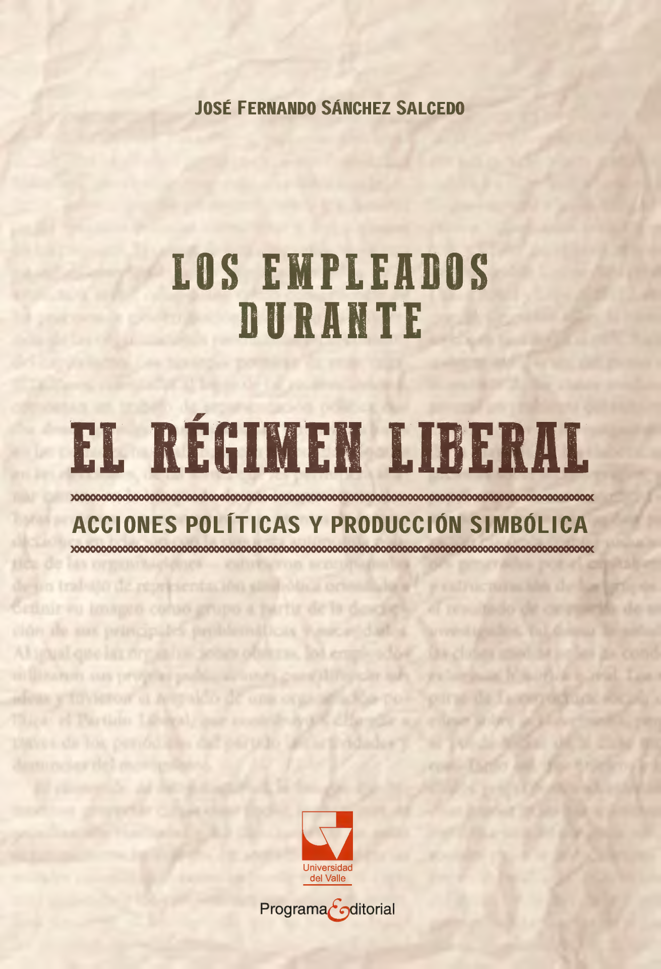 Los empleados durante el régimen liberal, acciones políticas y producción simbólica