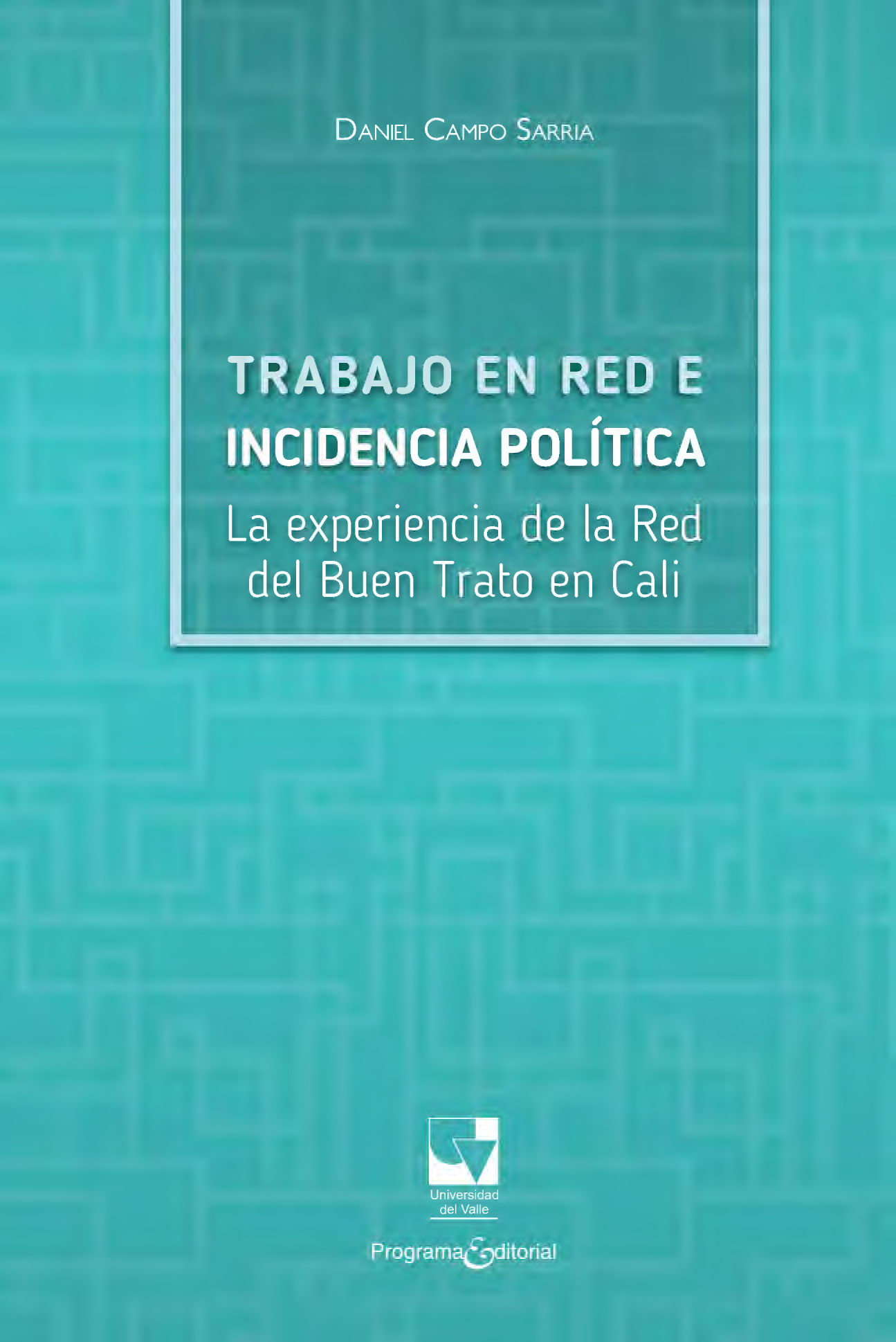 Trabajo en red e incidencia política: la experiencia de la red del buen trato en Cali