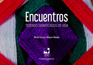 Encuentros: tejiendo significados de vida