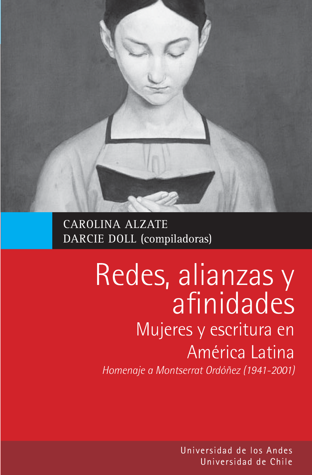 Redes, alianzas y afinidades: mujeres y escritura en América Latina. Homenaje a Montserrat Ordóñez (1941-2011)