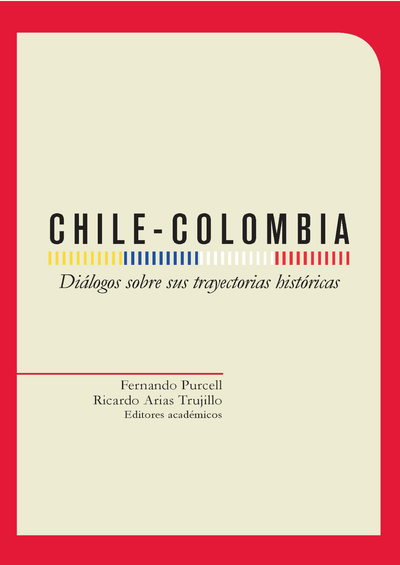 Chile-Colombia: diálogos sobre sus trayectorias históricas