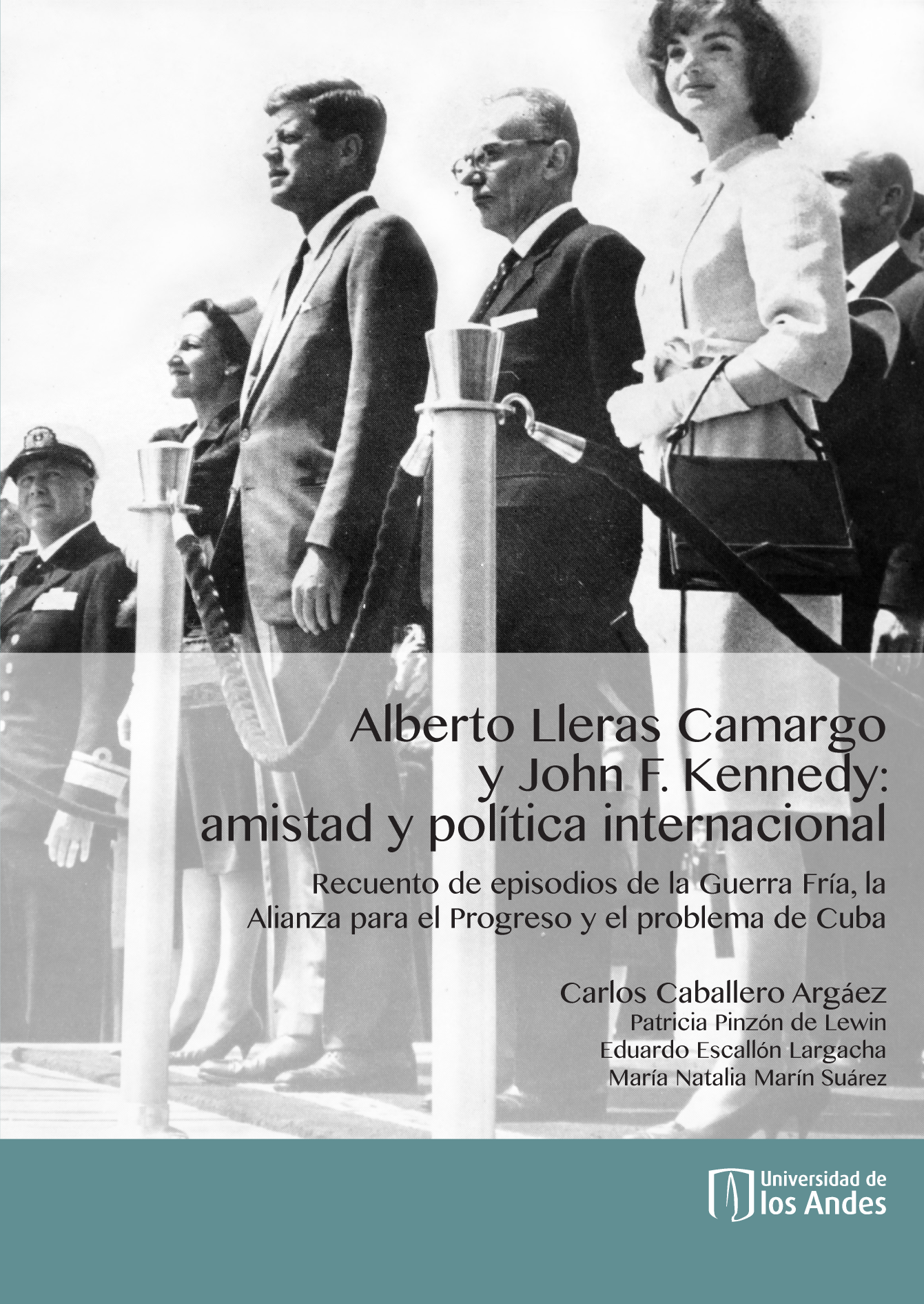 Alberto Lleras Camargo y John F. Kennedy: amistad y política internacional