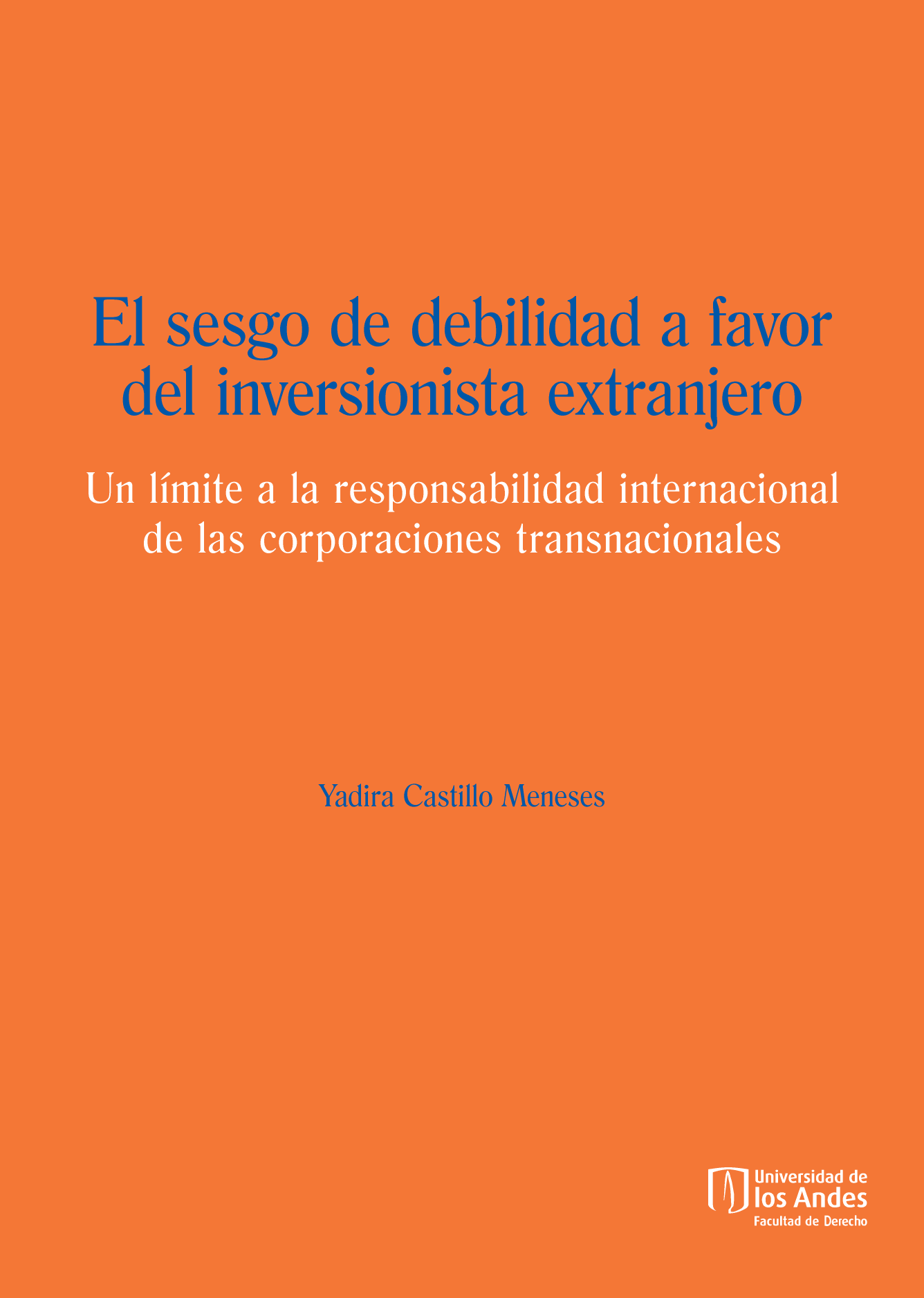 El sesgo de debilidad a favor del inversionista extranjero: un límite a la responsabilidad internacional de las corporaciones transnacionales