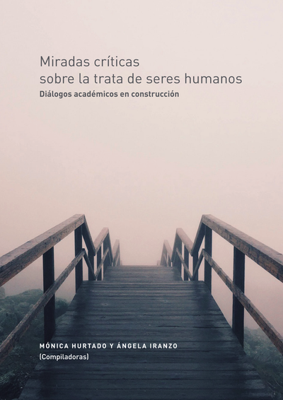 Miradas críticas sobre la trata de seres humanos: diálogos académicos en construcción