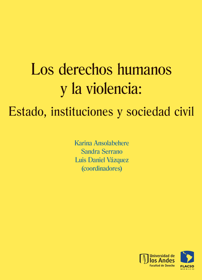 Los derechos humanos y la violencia: estado, instituciones y sociedad civil
