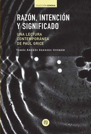 Razón, intención y significado: una lectura contemporánea de Paul Grice