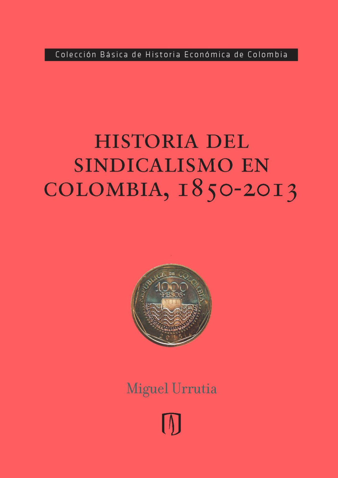 Historia del sindicalismo en Colombia, 1850-2013