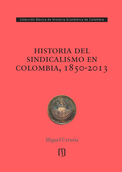 Historia del sindicalismo en Colombia, 1850-2013