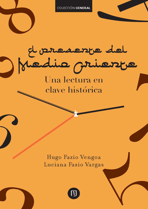 El presente del Medio Oriente: una lectura en clave histórica
