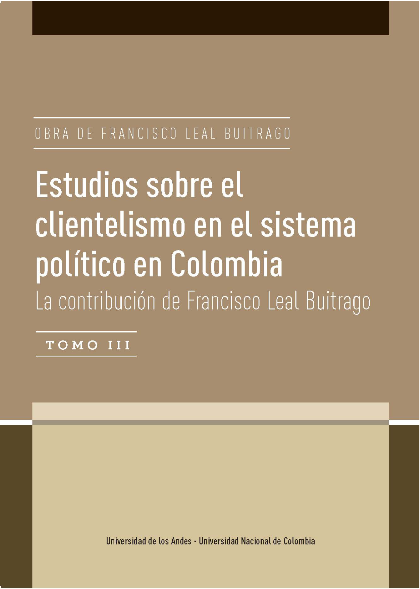 Estudios sobre el clientelismo en el sistema político en Colombia: la contribución de Francisco Leal Buitrago, tomo III