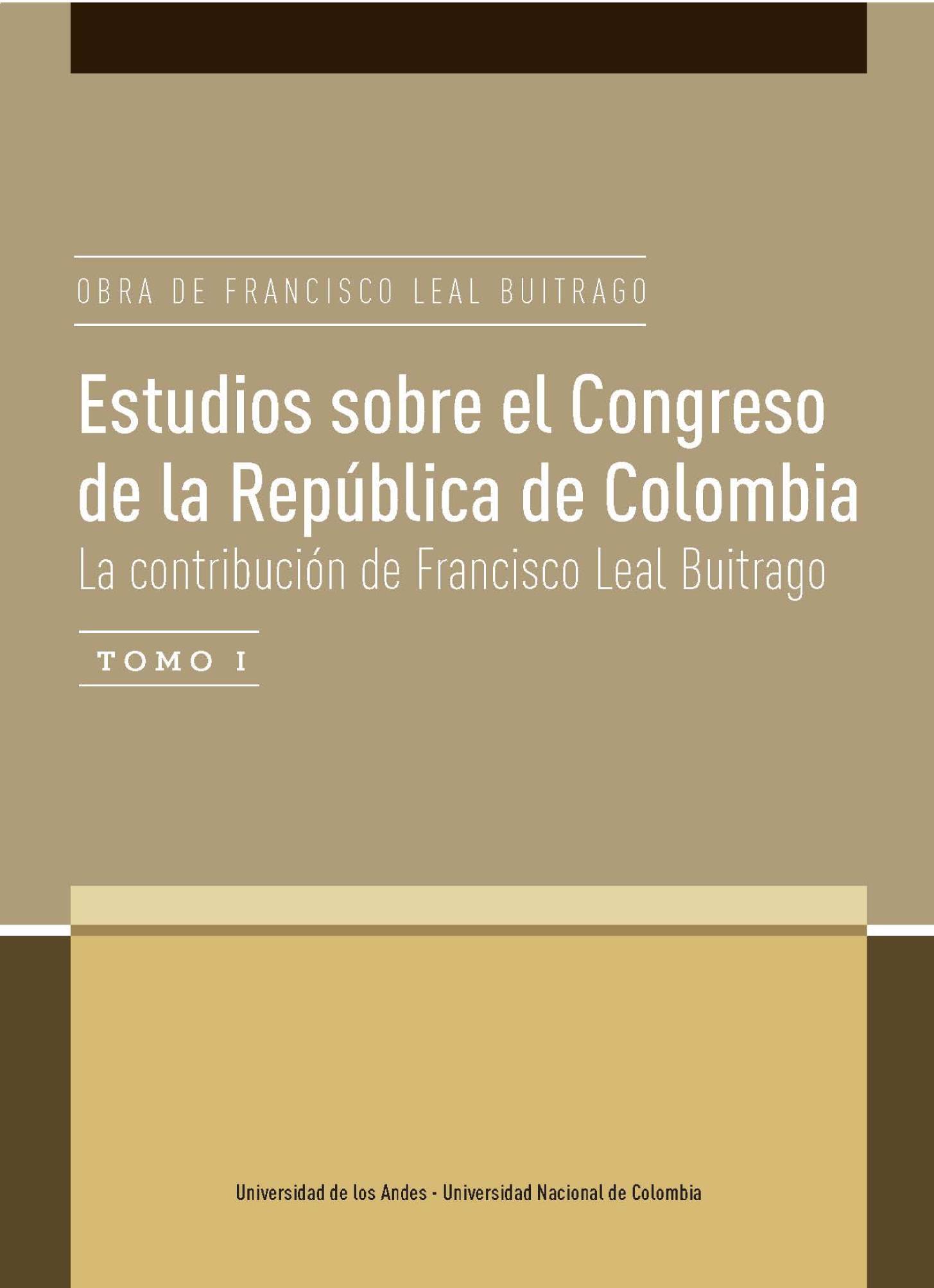 Estudios sobre el Congreso de la República de Colombia: la contribución de Francisco Leal Buitrago, tomo I