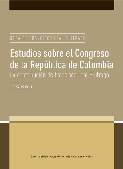 Estudios sobre el Congreso de la República de Colombia: la contribución de Francisco Leal Buitrago, tomo I