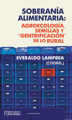Soberanía alimentaria: agroecología, semillas y gentrificación de lo rural