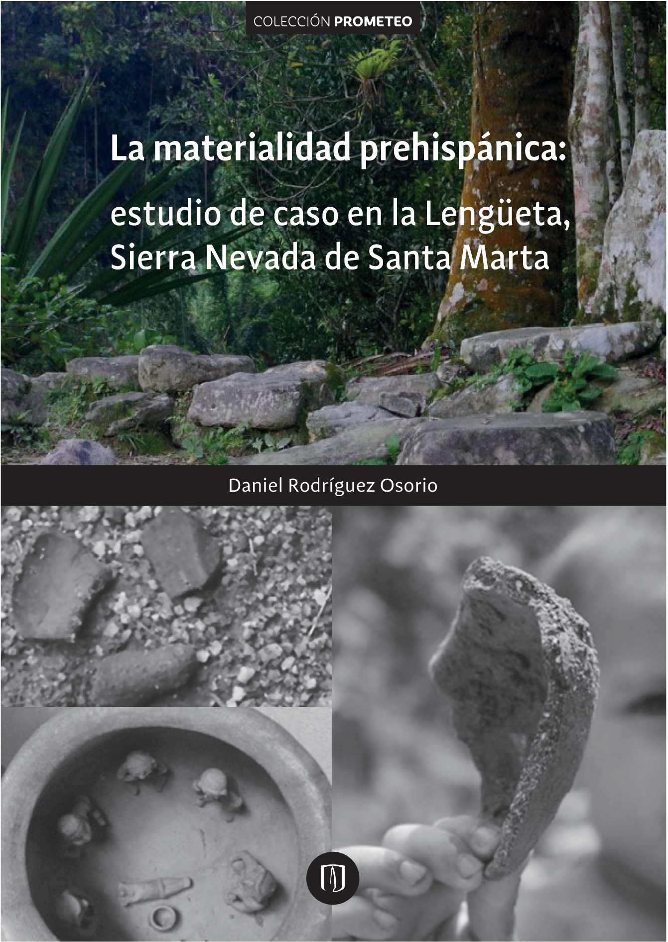 La materialidad prehispánica: estudio de caso en la Lengüeta, Sierra Nevada de Santa Marta