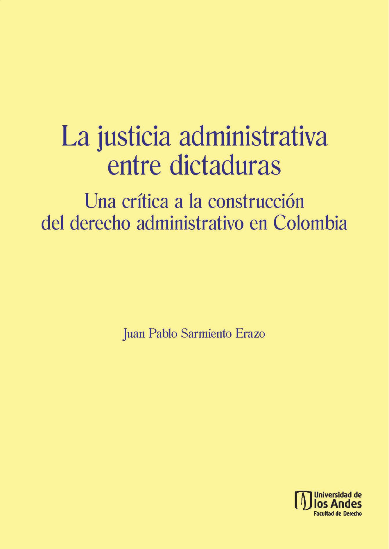 La justicia administrativa entre dictaduras: una crítica a la construcción del derecho administrativo en Colombia