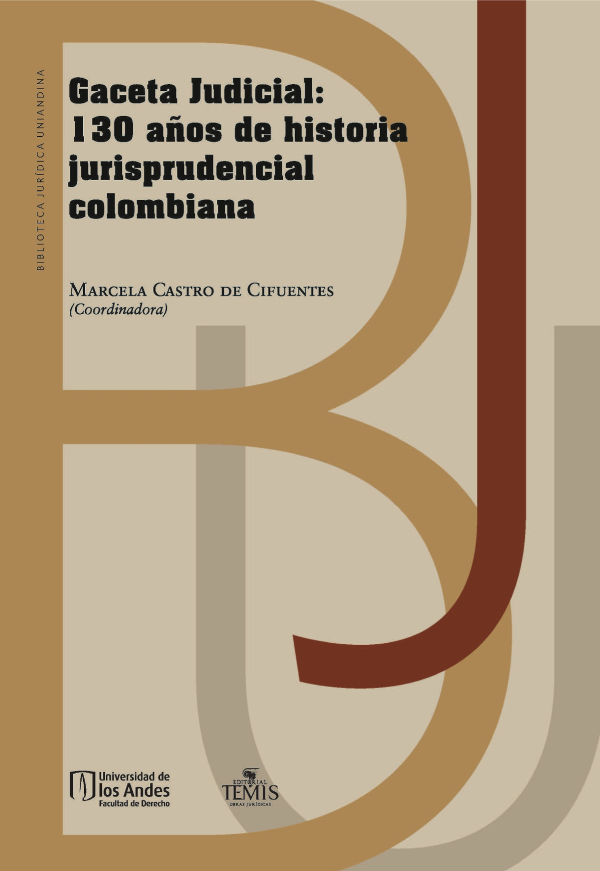 Gaceta judicial: 130 años de historia jurisprudencial colombiana (1887-2017)