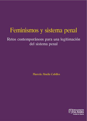 Feminismos y sistema penal: retos contemporáneos para una legitimación del sistema penal