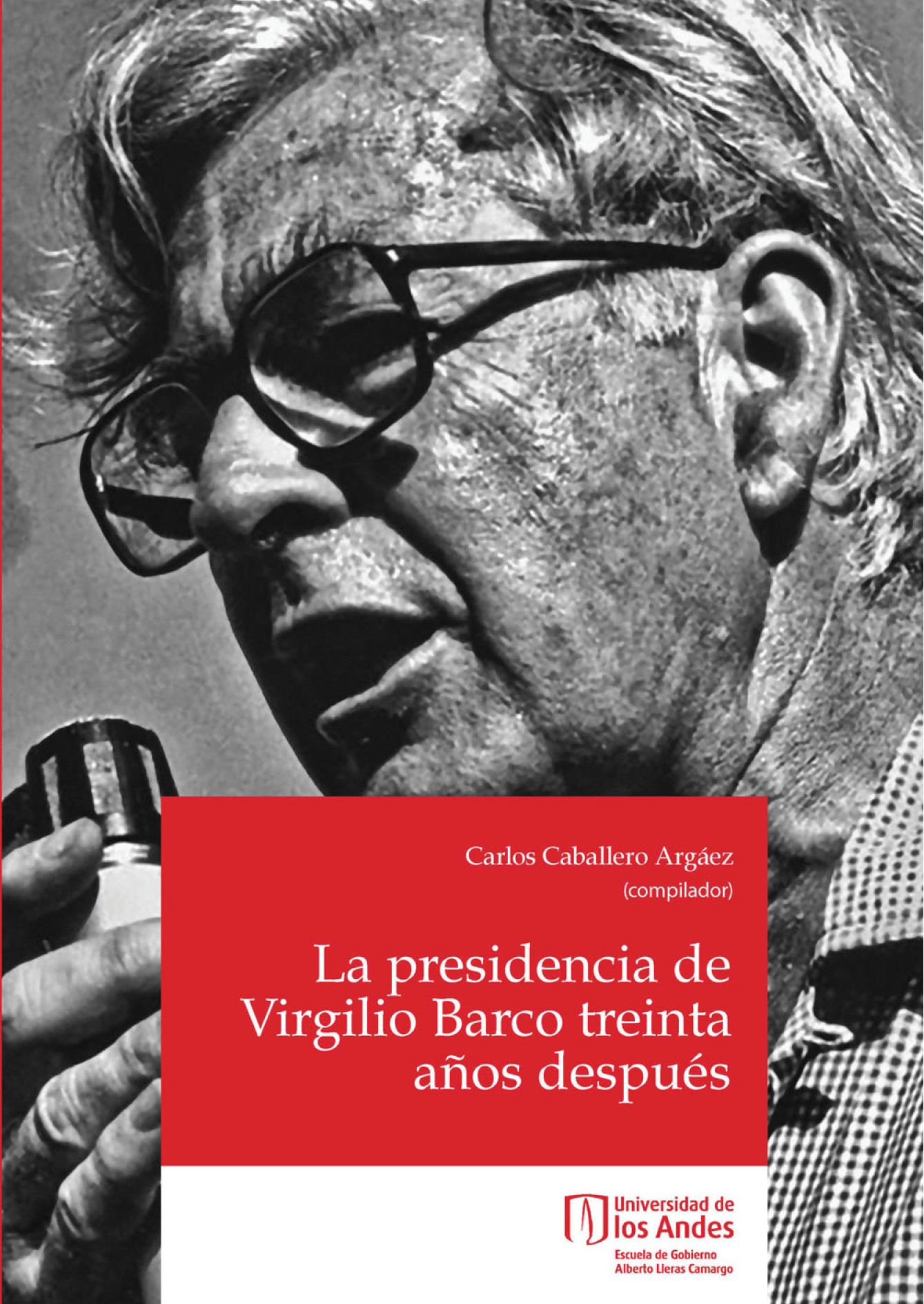 El gobierno de Virgilio Barco treinta años después