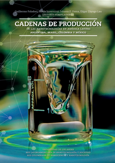 Cadenas de producción de las nanotecnologías en América Latina: Argentina, Brasil, Colombia y México
