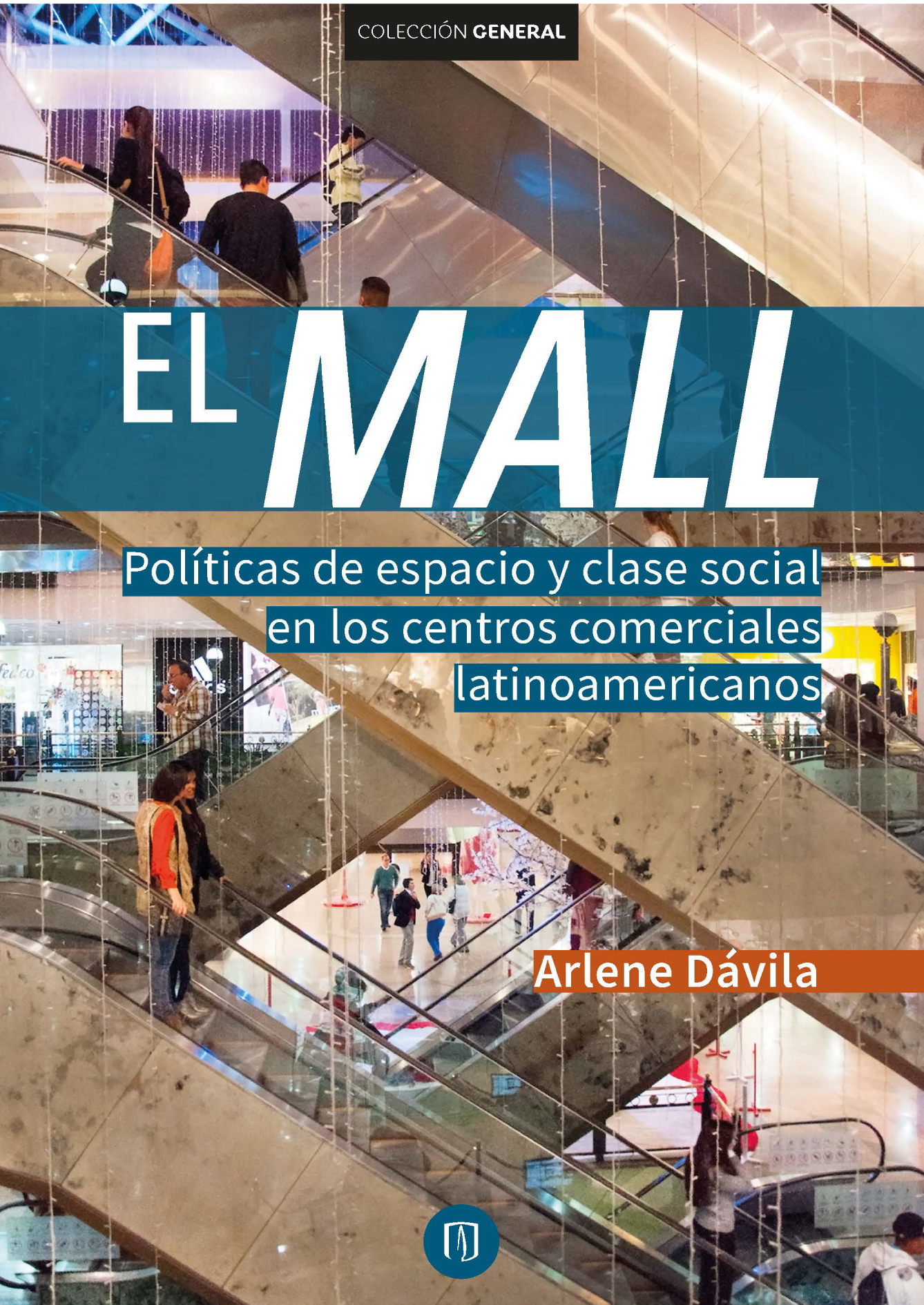 El mall: políticas de espacio y clase social en los centros comerciales latinoamericanos
