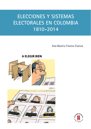 Elecciones y sistemas electorales en Colombia, 1810-2014