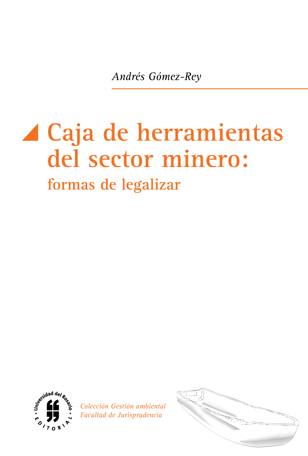 Caja de herramientas del sector minero: formas de legalizar