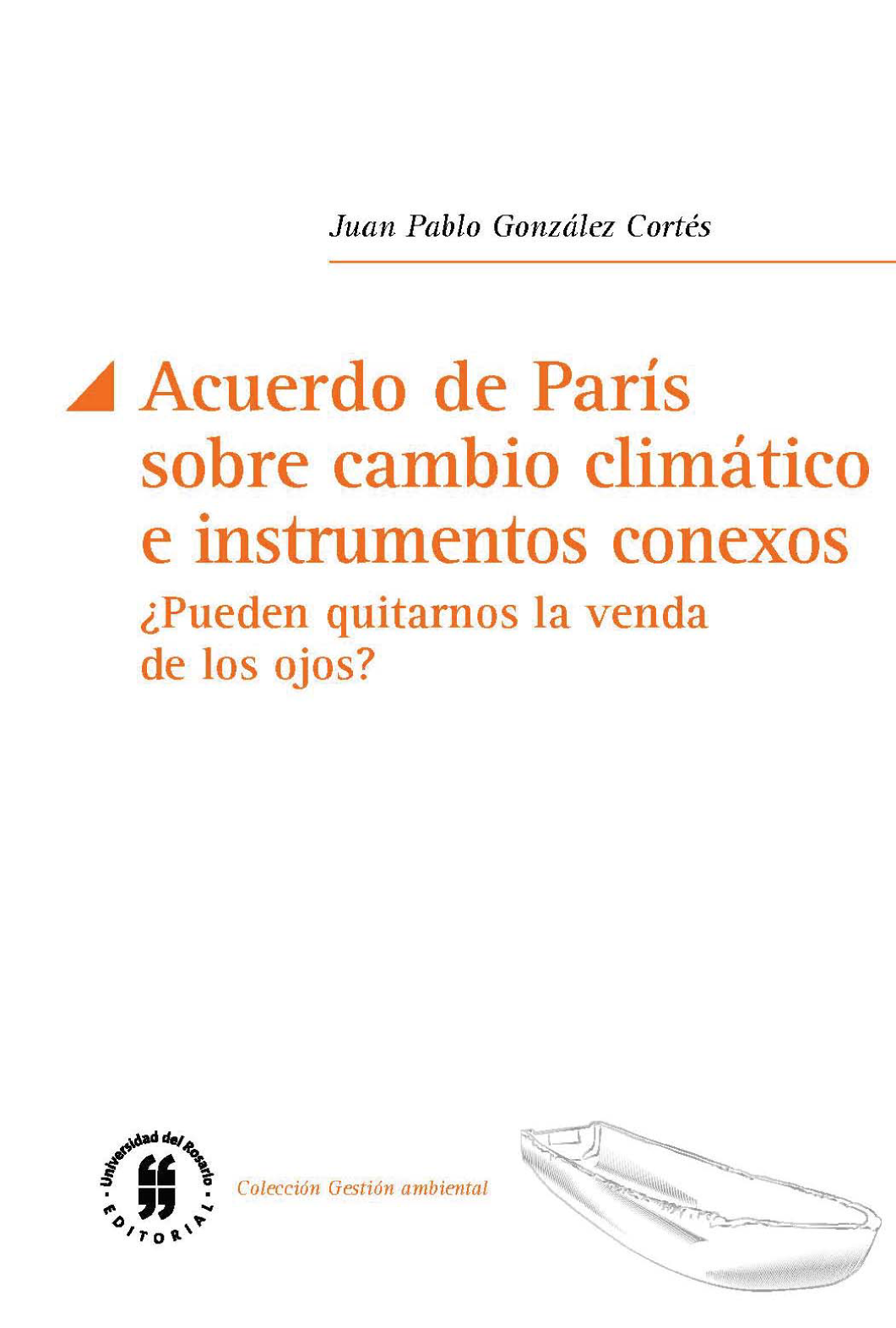 Acuerdo de París sobre cambio climático e instrumentos conexos: ¿pueden quitarnos la venda de los ojos?