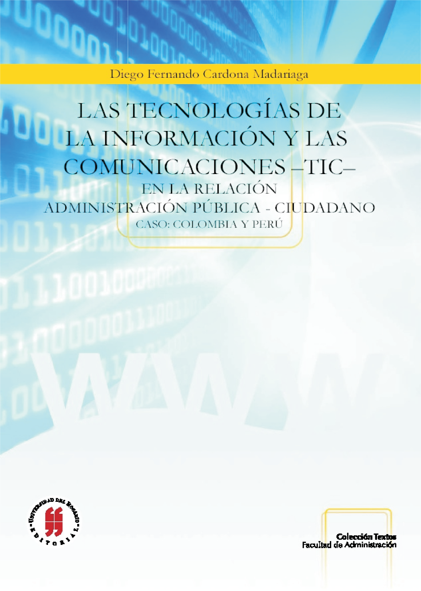 Las tecnologías de la información y las comunicaciones -TIC- en la relación administración pública - ciudadano, caso: Colombia y Perú