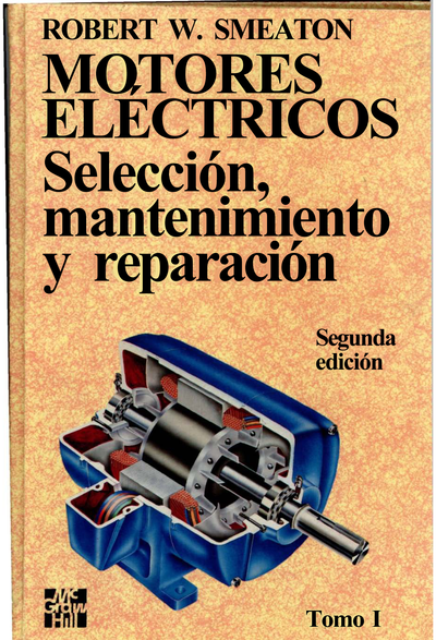 Motores eléctricos: selección, mantenimiento y reparación (2a ed.)