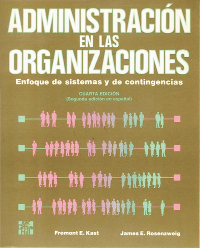 Administración en las organizaciones: enfoque de sistemas y de contingencias (4º Ed.)