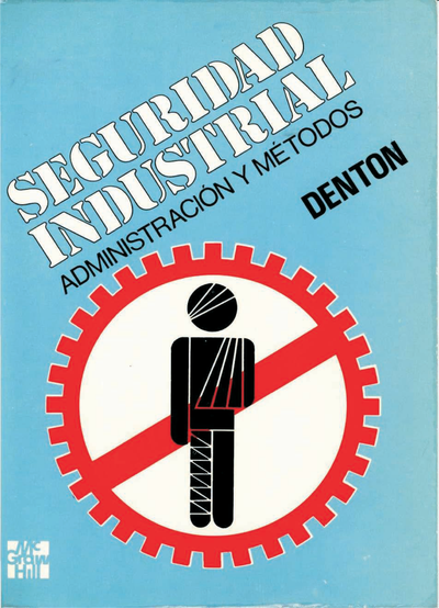 Seguridad industrial: administración y métodos