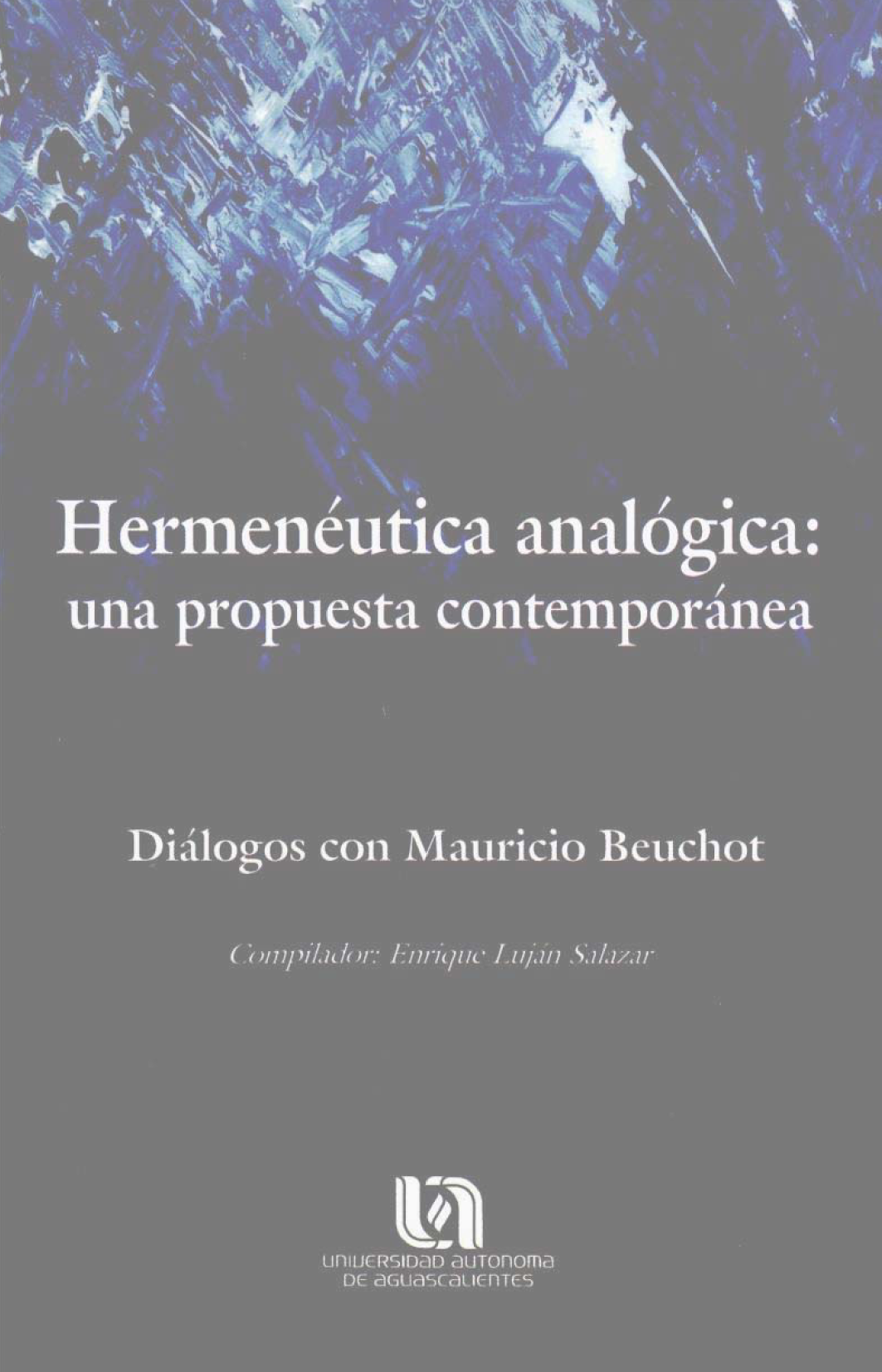 Hermenéutica analógica: una propuesta contemporánea. Diálogos con Mauricio Beucho