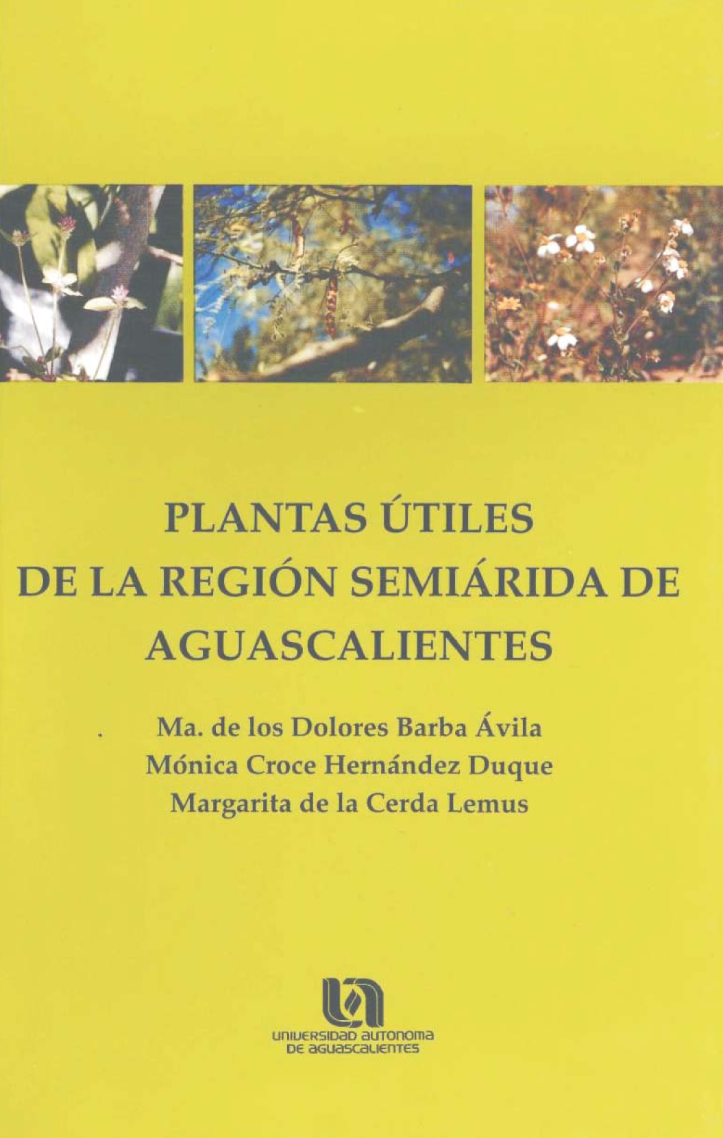 Plantas útiles de la región semiárida de Aguascalientes