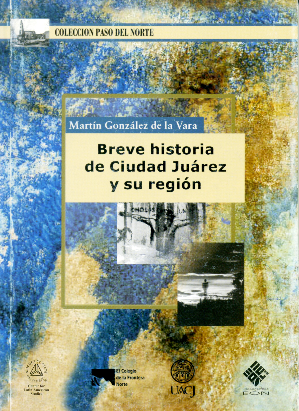 Breve historia de ciudad Juárez y su región