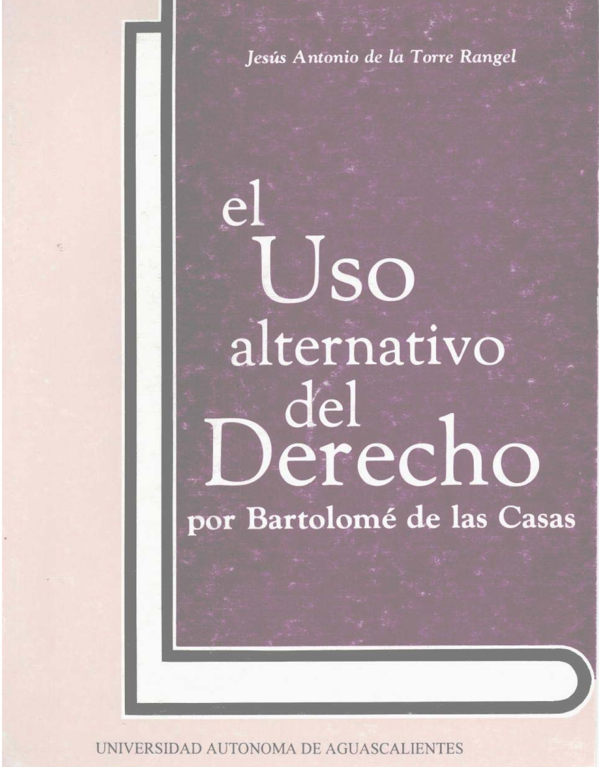 El uso alternativo del derecho: por Bartolomé de las Casas