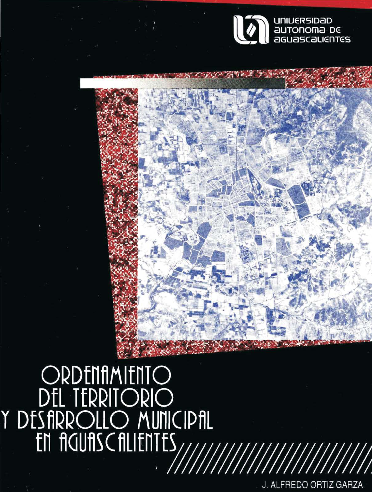 Ordenamiento del territorio y desarrollo municipal en Aguascalientes