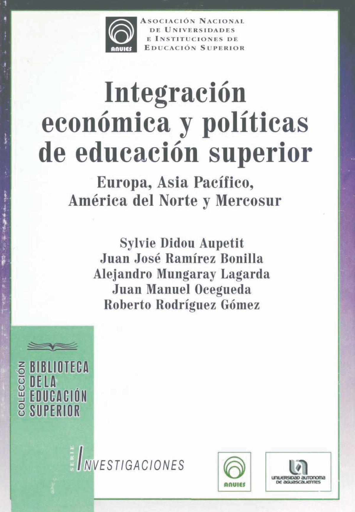 Integración económica y políticas de educación superior: Europa, Asia Pacífico, América del Norte y Mercosur