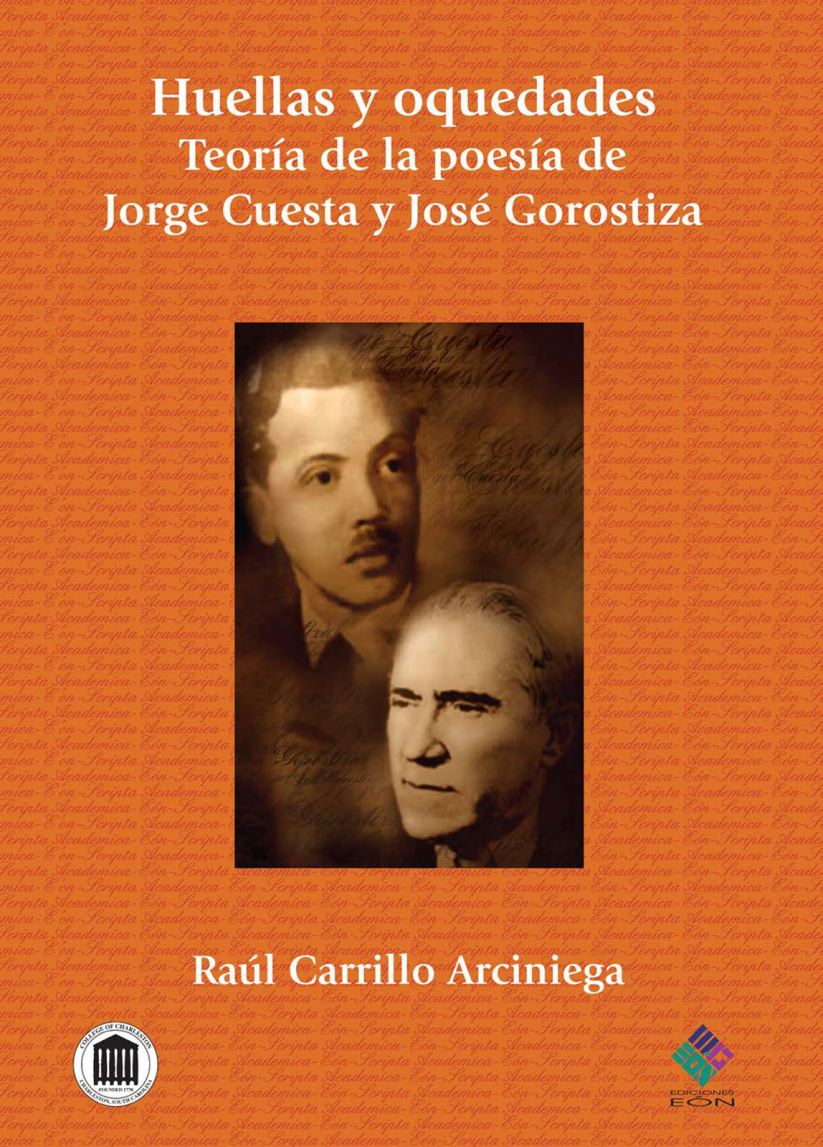 Huellas y oquedades: teoría de la poesía de Jorge Cuesta y José Gorostiza