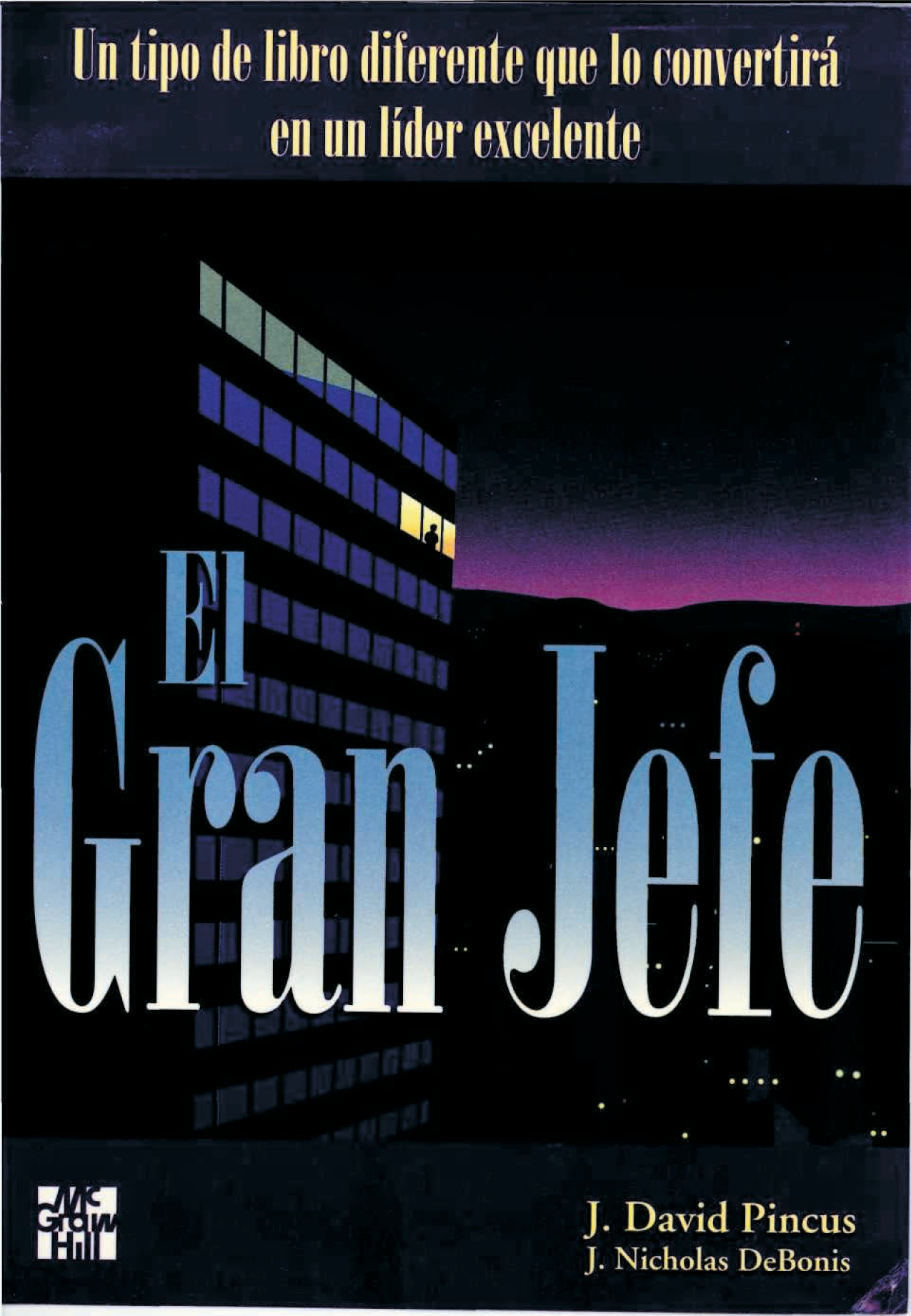 El gran jefe: un tipo de libro diferente para convertirse en un líder excelente
