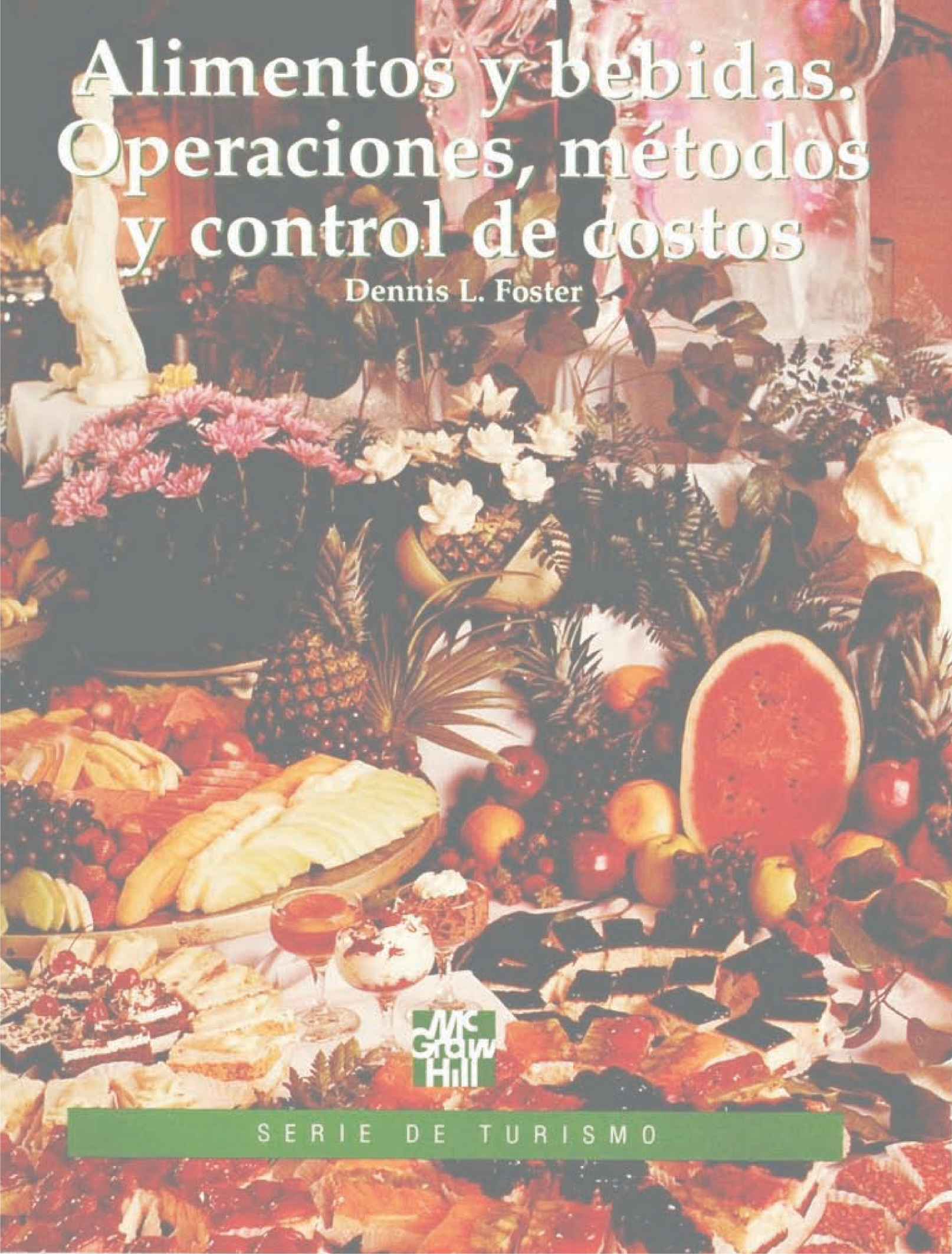 Alimentos y bebidas: operaciones, métodos y control de costos