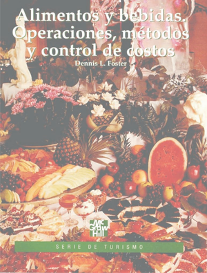 Alimentos y bebidas: operaciones, métodos y control de costos